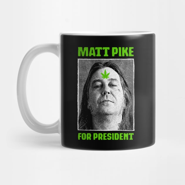 Matt Pike For President by fuzzdevil